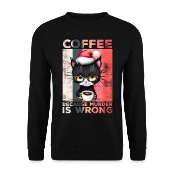 Coffee Because Murder Is Wrong Cat Christmas - Unisex Sweatshirt - black - Front - Alina (178cm) & Michal (187cm)