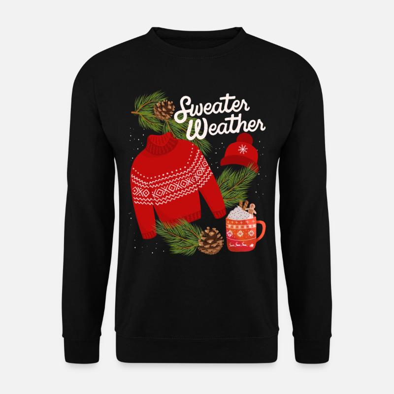 Sweater-Weather, lustiger Spruch, Winter, Pullover - Unisex Pullover - Schwarz