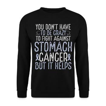 Stomach Cancer Awareness Have to be Crazy Fighter - Unisex Pullover - Schwarz - Vorne - Alina (178cm) & Michal (187cm)