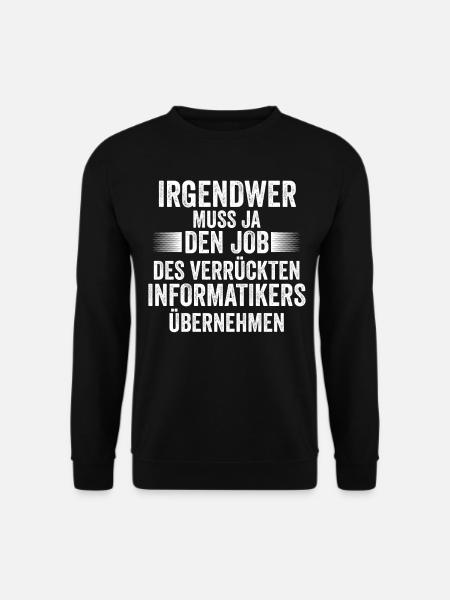 IT Fachmann Informatik Programmierer Informatiker - Unisex Pullover - Schwarz