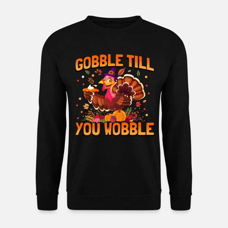 Gobble till you wobble Thanksgiving Truthahn - Unisex Pullover - Schwarz