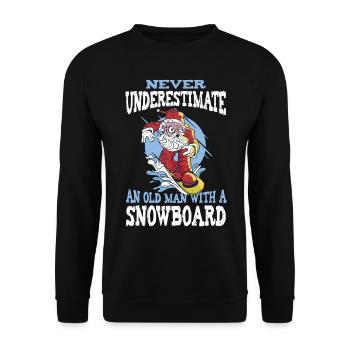Never Underestimate An Old Man With A Snowboard - Unisex Pullover - Schwarz - Vorne - Alina (178cm) & Michal (187cm)