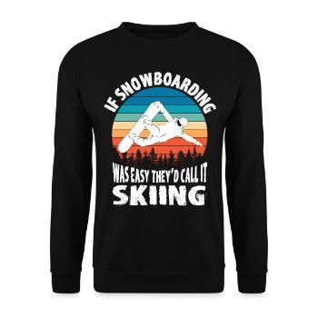 If Snowboarding Was Easy They'd Call It Skiing - Unisex Pullover - Schwarz - Vorne - Alina (178cm) & Michal (187cm)