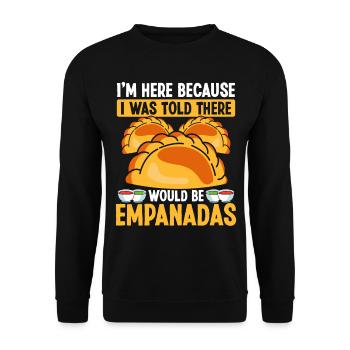 Empanada Maker I was told there would be Empanadas - Unisex Sweatshirt - black - Front - Alina (178cm) & Michal (187cm)