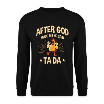 Nachdem Gott Mich Erschaffen Hatte, Sagte Er Ta Da - Unisex Pullover - Schwarz - Vorne - Alina (178cm) & Michal (187cm)