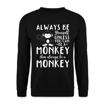 Sois toujours toi-même sauf si tu peux être un singe - Sweat-shirt Unisexe - noir - Devant - Alina (178cm) & Michal (187cm)