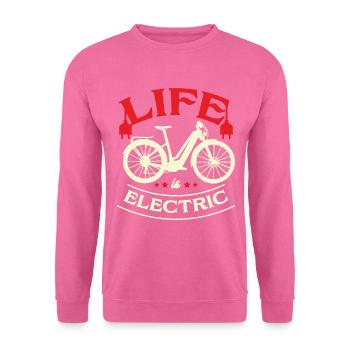 Life is an electric bike e-bike - Unisex Sweatshirt - pink - Front