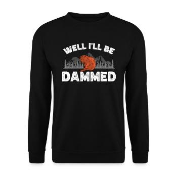 Well, I'm going to be a pent-up - Unisex Sweatshirt - black - Front - Alina (178cm) & Michal (187cm)