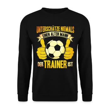 Unterschätze Niemals einen alten Mann der Trainer - Unisex Pullover - Schwarz - Vorne - Alina (178cm) & Michal (187cm)