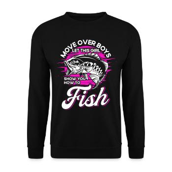 Move over Boys Let This Girl Show You Hoy To Fish - Unisex Sweatshirt - black - Front - Alina (178cm) & Michal (187cm)