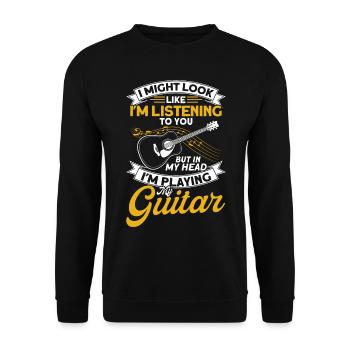 I might look like in listening to you guitar - Unisex Sweatshirt - black - Front - Alina (178cm) & Michal (187cm)