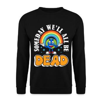 One day we will all be dead Rainbow - Unisex Sweatshirt - black - Front - Alina (178cm) & Michal (187cm)