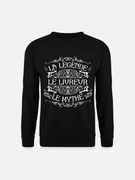Livreur | meilleur Livreur | la légende le mythe - Sweat-shirt Unisexe - noir
