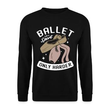 Ballet like a sport only harder - Unisex Sweatshirt - black - Front - Alina (178cm) & Michal (187cm)