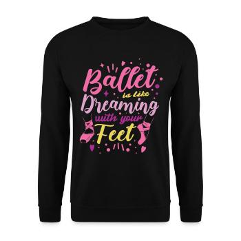 Ballett Ist Wie Träumen Mit Den Füßen Ballerina - Unisex Pullover - Schwarz - Vorne - Alina (178cm) & Michal (187cm)