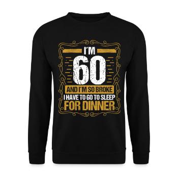 60 Idea Funny Go to Sleep for Dinner Year Humor - Unisex Pullover - Schwarz - Vorne - Alina (178cm) & Michal (187cm)