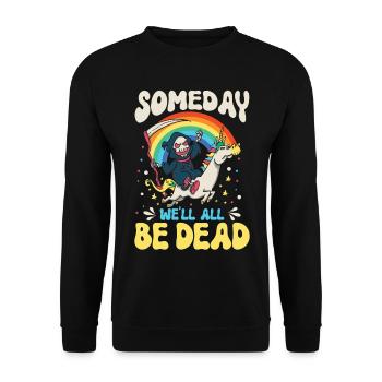 One day we will all be dead Rainbow - Unisex Sweatshirt - black - Front - Alina (178cm) & Michal (187cm)