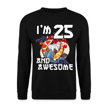 I'm 25 and awesome Japanese carp koi - Unisex Sweatshirt - black - Front - Alina (178cm) & Michal (187cm)