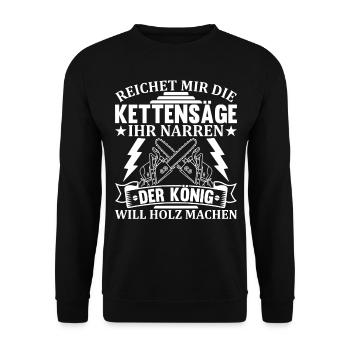 Reichet mir die Kettensäge ihr Narren - Holzfäll - Unisex Pullover - Schwarz - Vorne - Alina (178cm) & Michal (187cm)