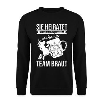 Sie Heiratet Wir Sind Nur Zum Saufen Hier - Team B - Unisex Pullover - Schwarz - Vorne - Alina (178cm) & Michal (187cm)