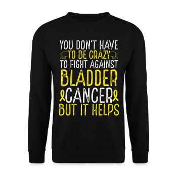 Bladder Cancer Awareness Have to be Crazy Fighter - Unisex Pullover - Schwarz - Vorne - Alina (178cm) & Michal (187cm)