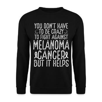 Melanoma Cancer Awareness Have to be Crazy Fighter - Unisex Sweatshirt - black - Front - Alina (178cm) & Michal (187cm)
