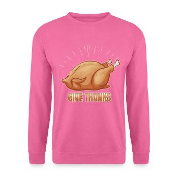Roast Turkey Give Thanks On Thanksgiving - Unisex Sweatshirt - pink - Front