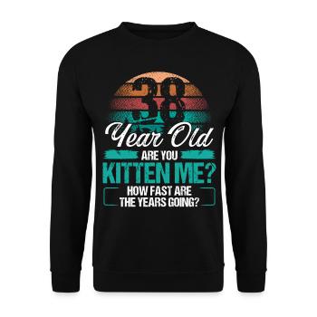 38 Year Old Funny Cat Owner Birthday Idea Kitten - Unisex Pullover - Schwarz - Vorne - Alina (178cm) & Michal (187cm)