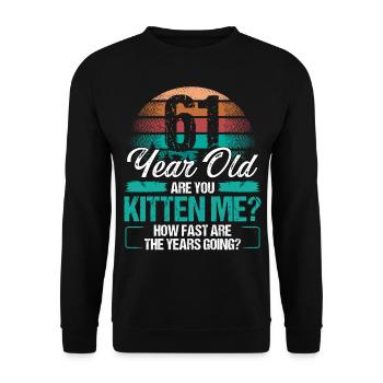 61 Year Old Funny Cat Owner Birthday Idea Kitten - Unisex Pullover - Schwarz - Vorne - Alina (178cm) & Michal (187cm)