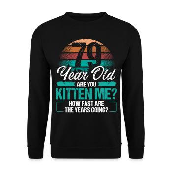 79 Year Old Funny Cat Owner Birthday Idea Kitten - Unisex Pullover - Schwarz - Vorne - Alina (178cm) & Michal (187cm)