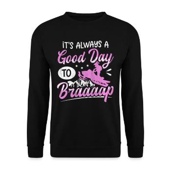 Its Always A Good Day To Braaaap Snowmobiles - Unisex Sweatshirt - black - Front - Alina (178cm) & Michal (187cm)