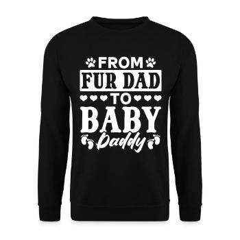 From Fur Dad To Baby Daddy - New Dad Dog Daddy To - Unisex Sweatshirt - black - Front - Alina (178cm) & Michal (187cm)