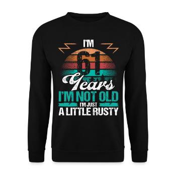 61 Birthday Idea Funny Im not old Humor Year Old61 - Unisex Pullover - Schwarz - Vorne - Alina (178cm) & Michal (187cm)