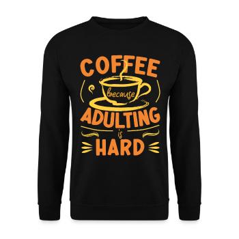 Coffee Because Adulting Is Hard - Unisex Sweatshirt - black - Front - Alina (178cm) & Michal (187cm)