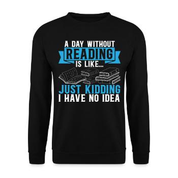 A Day Without Reading Is Like... Book Reading Book - Unisex Sweatshirt - black - Front - Alina (178cm) & Michal (187cm)