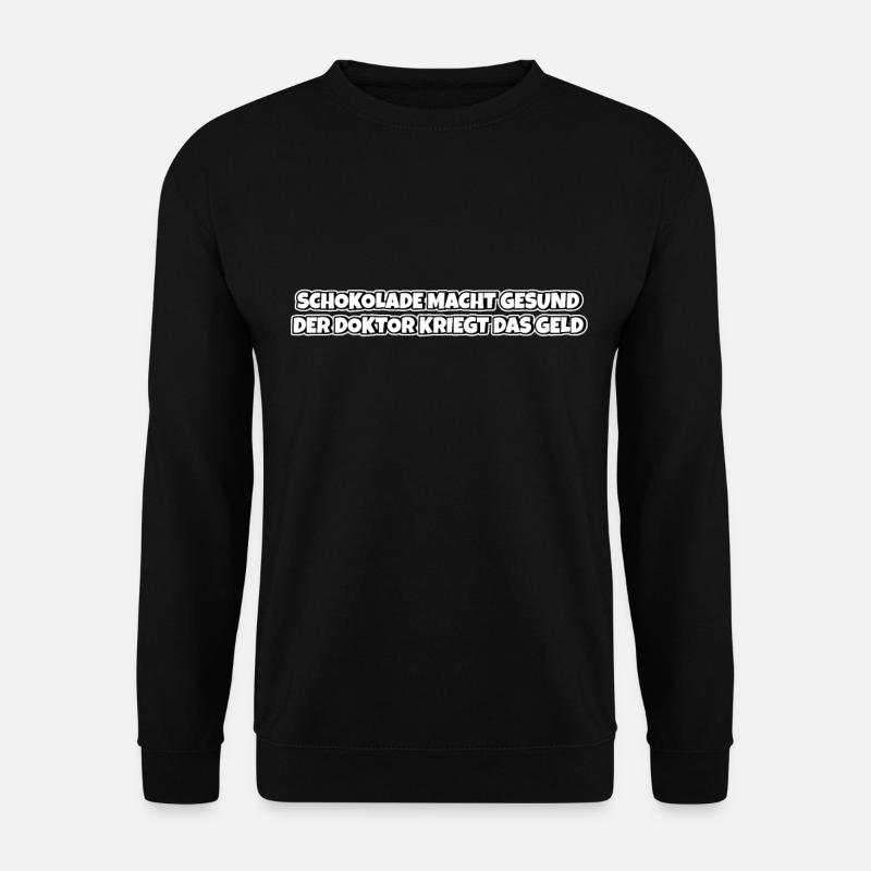 Schokolade macht gesund Lustiger Spruch Schokolade - Unisex Pullover - Schwarz