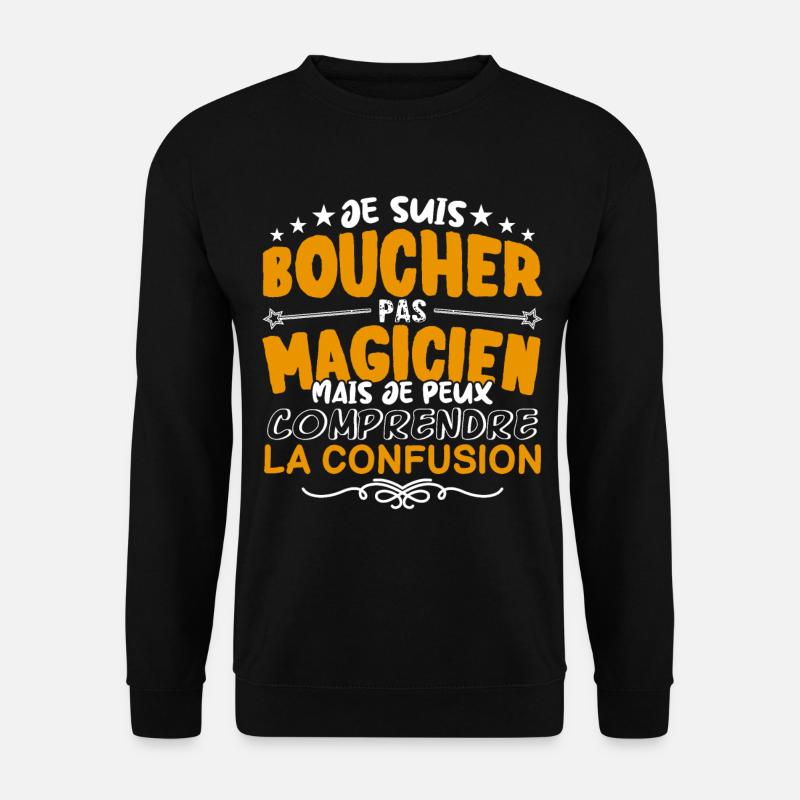 Boucher | Boucher pas Magicien | Meilleur Boucher - Sweat-shirt Unisexe - noir