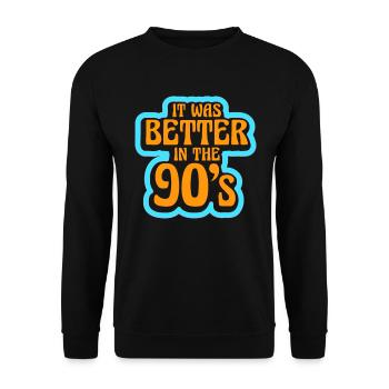 It was better in the 90s nineties decade 1990 - Unisex Sweatshirt - black - Front - Alina (178cm) & Michal (187cm)
