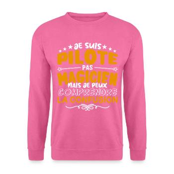Pilote | Pilote pas Magicien | Meilleur Pilote - Sweat-shirt Unisexe - rose - Devant