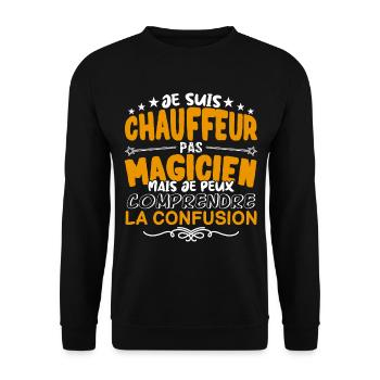 Chauffeur | Chauffeur pas Magicien | Meilleur Chau - Sweat-shirt Unisexe - noir - Devant - Alina (178cm) & Michal (187cm)