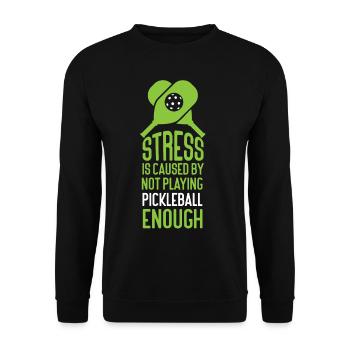 Pickleball Stress Is Caused By Not - Unisex Sweatshirt - black - Front - Alina (178cm) & Michal (187cm)