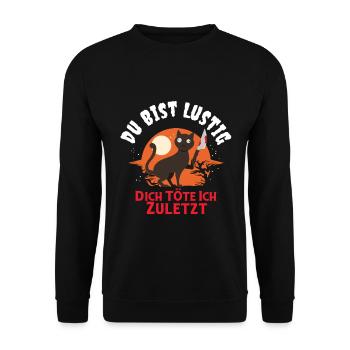 Tu es drôle je vais te tuer le dernier chat - Sweat-shirt Unisexe - noir - Devant - Alina (178cm) & Michal (187cm)