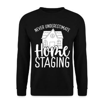 Home Stager Never underestimate Home Staging - Unisex Pullover - Schwarz - Vorne - Alina (178cm) & Michal (187cm)
