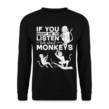 Monkey Lover - If you want me to listen Talk about - Unisex Sweatshirt - black - Front - Alina (178cm) & Michal (187cm)
