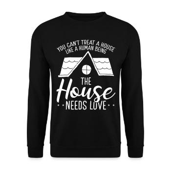 Home Staging House needs love Interior Stager - Unisex Pullover - Schwarz - Vorne - Alina (178cm) & Michal (187cm)