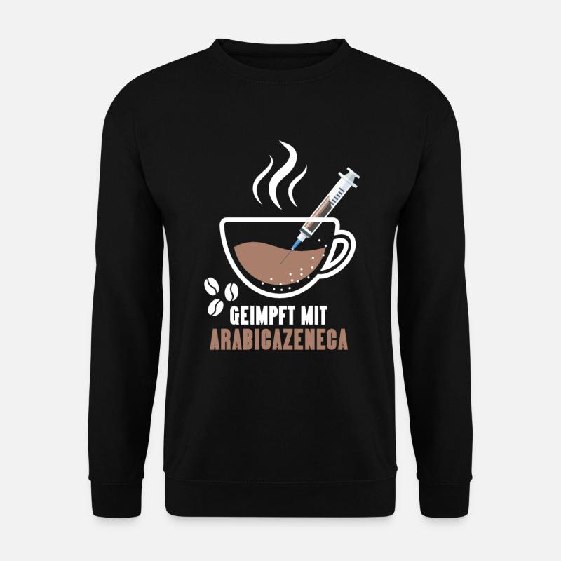 Vaccinated with Arabicazenega coffee - Unisex Sweatshirt - black
