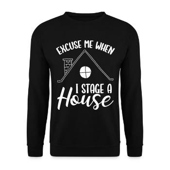 Home Staging Excuse me when I stage a house - Unisex Pullover - Schwarz - Vorne - Alina (178cm) & Michal (187cm)