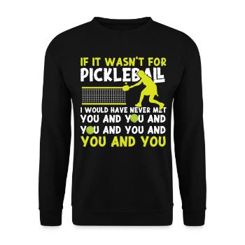 Pickleball If It Wasn't For - Unisex Sweatshirt - black - Front - Alina (178cm) & Michal (187cm)