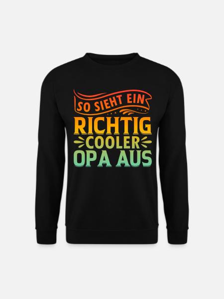 So Sieht Ein Richtig Cooler Opa Aus - Cooler Opa - Unisex Pullover - Schwarz