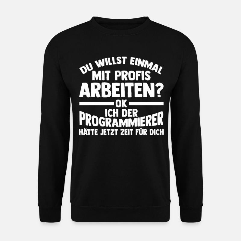 Programmieren Entwickler Coder Programmierer - Unisex Pullover - Schwarz